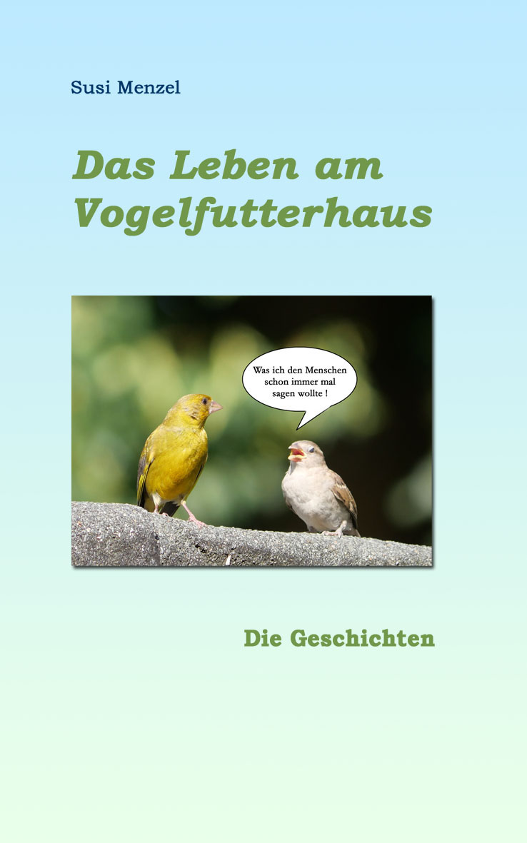 Das Leben am Vogelfutterhaus - Die Geschichten von Susi Menzel